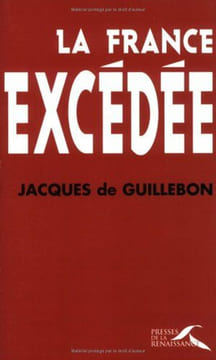 La France excédée. Guillebon Jacques de
