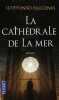 La cathédrale de la mer. Ildefonso Falcones