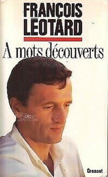 A mots découverts. Léotard François