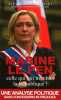 Marine Le Pen celle qui fait trembler la République. Stéphane Bieganski