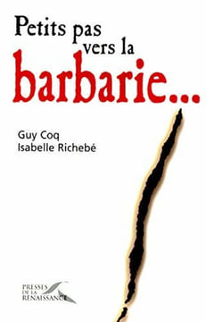 Petits pas vers la barbarie. Coq Guy Reichebé Isabelle