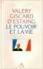 Le pouvoir et la vie. Giscard d'Estaing Valéry