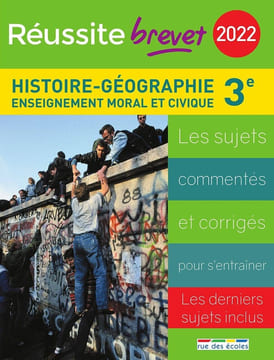 Réussite brevet 2022 - Histoire-géographie 3e: Enseignement moral et civique. Ruffinatto Julien Bréval Pascal