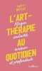 L'art-thérapie au quotidien - Magie couleurs évasion et profondeur. Sylvie Batlle