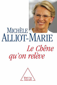 Le Chêne qu'on relève. Alliot-Marie Michèle