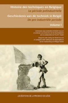 Histoire des techniques en Belgique : la période préindustrielle: Pack en 3 volumes. Halleux Robert Vandersmissen Jean-Marie Tomsin Philippe
