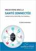 La santé connectée en 50 questions: Hygiène de vie bien-être suivi médical. Scheimann Alain