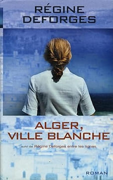 Alger Ville Blanche 1959-1960. Régine Deforges