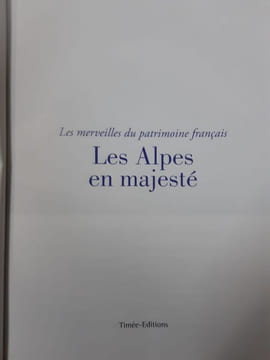 Les Alpes en majesté. Chaudière Elodie Pothier Nicolas Boragno Magali