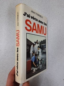 J'ai vécu avec les Samu. Jean V. Manevy