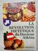 La revolution dietetique du docteur atkins. Robert C. Atkins