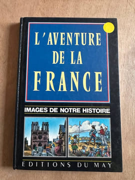 L'aventure de la france. images de notre histoire. undefined