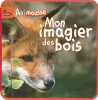 Mon imagier des bois. Legrand Christian