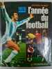 L'annee Du Football 1978. Jacques Thibert