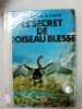 Le secret de l'oiseau blesse. Betsy Byars