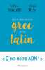 De la nécessité du grec et du latin: Logique et génie. Alain Rey