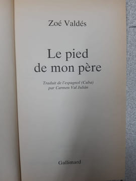 Le pîed de mon père. Zoé Valdés