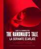 L'art et le making of de The handmaid's tale - La servante écarlate. Robinson Andrea  Moss Elisabeth  Collectif  Atwood Margaret  Littlefield Waren