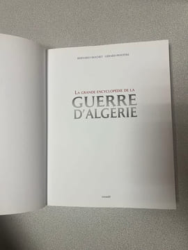 La Grande Encyclopédie de la Guerre d Algérie. Bernard Crochet