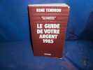 Le guide de votre argent 1985. René Tendron