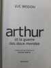 Arthur et les Minimoys tome 4 : Arthur et la guerre des deux mondes. Besson  Luc