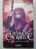 Les Chevaliers d'Emeraude Tome 4. Robillard Anne