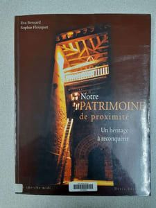 Notre patrimoine de proximité un héritage à reconquérir