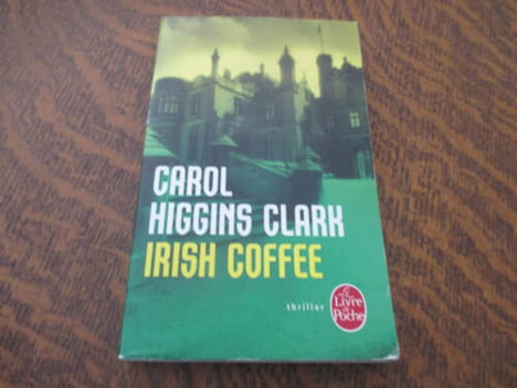 Irish Coffee : Une enquête de Regan Reilly. Higgins Clark Carol