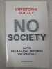 No society: la fin de la classe moyenne occidentale. Christophe Guilluy