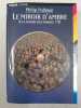 Le miroir d'ambre a la croisée des monde lll. Philip Pullman