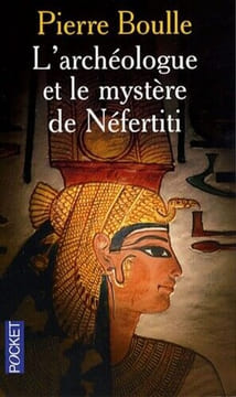 L'archéologue et le mystère de Néfertiti. Pierre Boulle