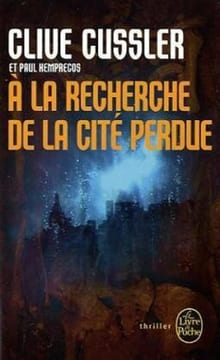 A la recherche de la cité perdue. Cussler Clive Kemprecos Paul Rivet Delphine