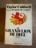 Le grand lion de Dieu. Taylor Caldwell