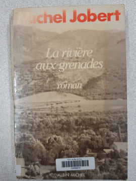 La Rivière aux Grenades - Oued Kroumane roman. Michel Jobert