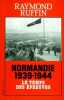 Normandie 1939-1944 : le temps des épreuves. Ruffin Raymond