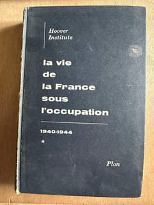 La vie de la France sous l'occupation 1940-1944 (1)