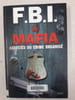 FBI et Mafia: Associ&eacute;s du crime organis&eacute;. Demoulin Axelle Spinale Dominic