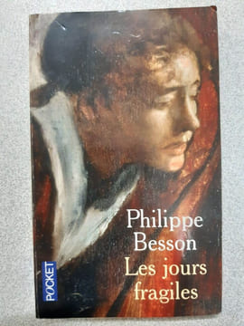 Les Jours fragiles. Philippe Besson