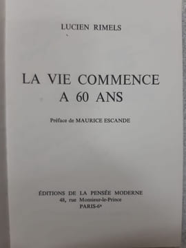 La vie commence a 60 ans. Rimels lucien