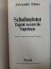 Schulmeister : l'agent secret de napoleon. A. ELMER