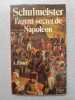 Schulmeister : l'agent secret de napoleon. A. ELMER