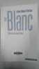 Le blanc. Annie Mollard-Desfour