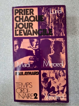 Prier chaque jour l'Evangile - Temps ordinaire - En 2 tomes. Aymard Paul