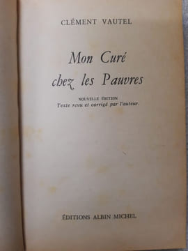 Mon cure chez les pauvres. Clément VAUTEL