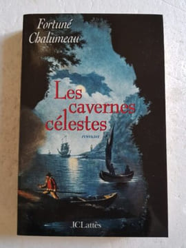 Les cavernes célestes. Chalumeau Fortuné