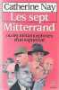 Les sept Mitterrand ou Les métamorphoses d'un septennat. Nay