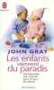 Les enfants viennent du paradis. John Gray  Chuck Real