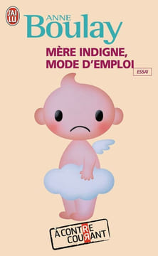 Mère indigne mode d'emploi. Boulay Anne