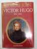 Victor Hugo l 1802-1843. Hubert Juin