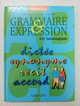 Grammaire et expression - 4e-3e technologiques. Serge Leroy Guy Baille Louis Rabier